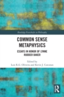 Image for Common sense metaphysics  : essays in honor of Lynne Rudder Baker