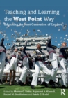 Image for Teaching and learning the West Point way  : educating the next generation of leaders