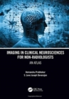 Image for Imaging in clinical neurosciences for non-radiologists  : an atlas