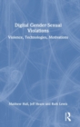 Image for Digital gender-sexual violations  : violence, technologies, motivations