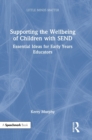 Image for Supporting the wellbeing of children with SEND  : essential ideas for early years educators