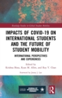Image for Impacts of COVID-19 on international students and the future of student mobility  : international perspectives and experiences