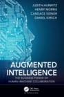Image for Augmented intelligence  : the business power of human-machine collaboration