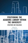 Image for Positioning the academic library within the university  : structures and challenges