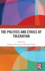 Image for The Politics and Ethics of Toleration