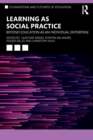 Image for Learning as social practice  : beyond education as an individual enterprise