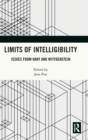 Image for Limits of intelligibility  : issues from Kant and Wittgenstein