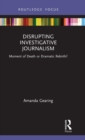 Image for Disrupting Investigative Journalism