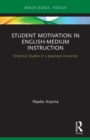 Image for Student motivation in English-medium instruction  : empirical studies in a Japanese university