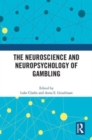 Image for The neuroscience and neuropsychology of gambling