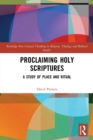 Image for Proclaiming holy scriptures  : a study of place and ritual