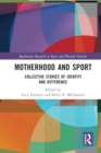 Image for Motherhood and Sport : Collective Stories of Identity and Difference