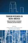 Image for Tourism research in Ibero-America  : urban destinations, sustainable approaches and new products