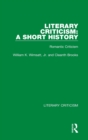 Image for Literary criticism  : a short historyVolume 3,: Romantic criticism
