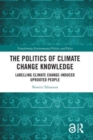 Image for The Politics of Climate Change Knowledge