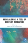Image for Federalism as a Tool of Conflict Resolution
