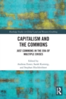 Image for Capitalism and the commons  : just commons in the era of multiple crises