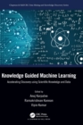 Image for Knowledge guided machine learning  : accelerating discovery using scientific knowledge and data