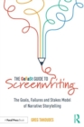 Image for The GoFaSt guide to screenwriting  : the goals, failures and stakes model of narrative storytelling