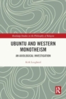Image for Ubuntu and Western Monotheism : An Axiological Investigation