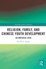 Image for Religion, family, and Chinese youth development  : an empirical view