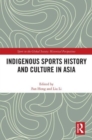 Image for Indigenous Sports History and Culture in Asia