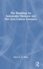 Image for The Roadmap for Sustainable Business and Net Zero Carbon Emission