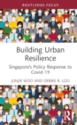 Image for Building urban resilience  : Singapore&#39;s policy response to COVID-19