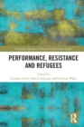 Image for Performance, Resistance and Refugees