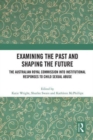 Image for Examining the past and shaping the future  : the Australian Royal Commission into Institutional Responses to Child Sexual Abuse
