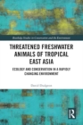 Image for Threatened Freshwater Animals of Tropical East Asia