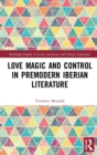 Image for Love Magic and Control in Premodern Iberian Literature