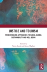 Image for Justice and tourism  : principles and approaches for local-global sustainability and well-being