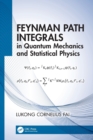 Image for Feynman Path Integrals in Quantum Mechanics and Statistical Physics