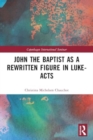 Image for John the Baptist as a Rewritten Figure in Luke-Acts