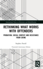 Image for Rethinking What Works with Offenders