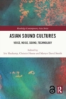 Image for Asian Sound Cultures : Voice, Noise, Sound, Technology