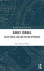 Image for Early Israel  : cultic praxis, God, and the Sãod hypothesis
