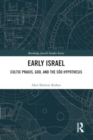 Image for Early Israel : Cultic Praxis, God, and the Sod Hypothesis