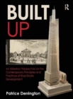 Image for Built up  : an historical perspective on the contemporary principles and practices of real estate development