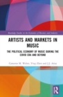 Image for Artists and markets in music  : the political economy of music during the Covid era and beyond