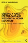 Image for Creating a Place for Self-care and Wellbeing in Higher Education