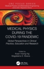Image for Medical physics during the COVID-19 pandemic  : global perspectives in clinical practice, education and research