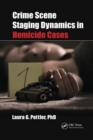 Image for Crime Scene Staging Dynamics in Homicide Cases