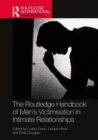 Image for The Routledge Handbook of Men’s Victimisation in Intimate Relationships