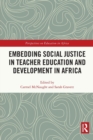 Image for Embedding Social Justice in Teacher Education and Development in Africa