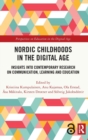 Image for Nordic childhoods in the digital age  : insights into contemporary research on communication, learning and education