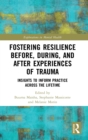Image for Fostering Resilience Before, During, and After Experiences of Trauma
