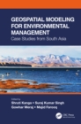 Image for Geospatial modeling for environmental management  : case studies from South Asia