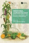 Image for Medicinal agroecology  : reviews, case studies and research methodologies